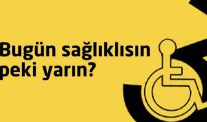 Her birey bir engelli adayıdır